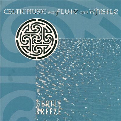 Gentle Breeze: Celtic Music for Flute & Whistle