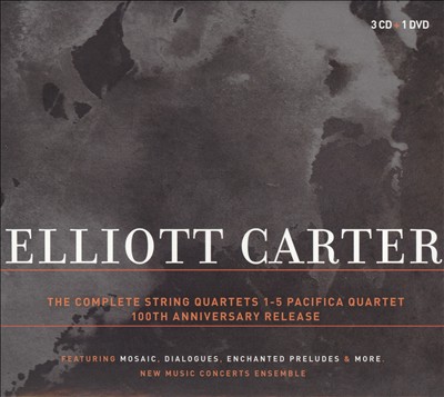 Elliott Carter: The Complete String Quartets