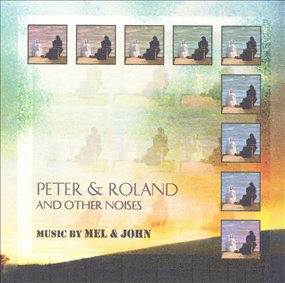 Peter & Roland and Other Noises