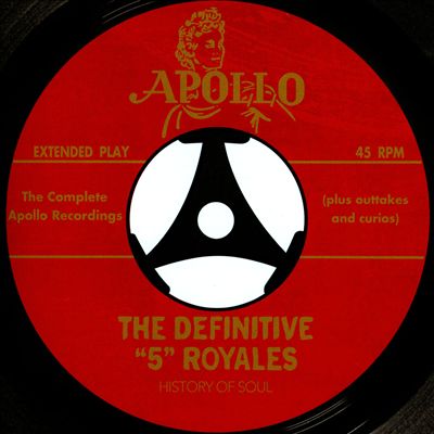 The Definitive "5" Royales : The Complete Apollo Recordings