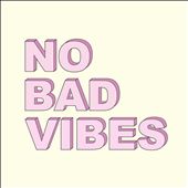 No Bad Vibes