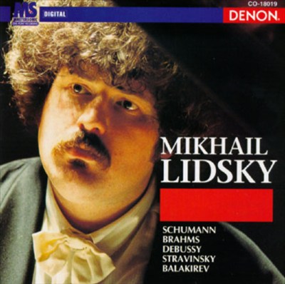 Mikhail Lidsky, Plays Schumann, Brahms, Debussy, Stravinsky, Balakirev
