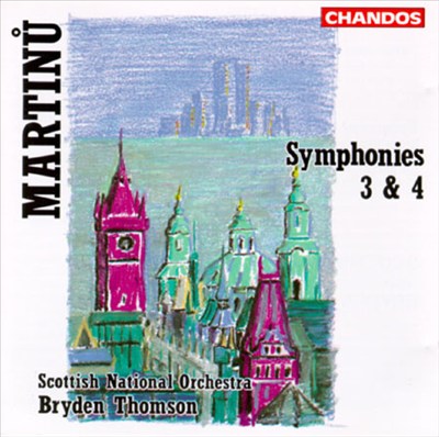 Bohuslav Martinu: Symphony No. 3/Symphony No. 4