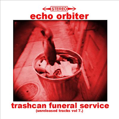 Trashcan Funeral Service: Unreleased Tracks, Vol. 7