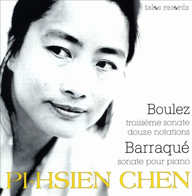 Pierre Boulez: Troisième sonate; Douze notations; Jean Barraqué: Sonate pour piano