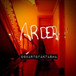 last ned album O Quarto Fantasma - Arder