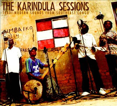 The Karindula Sessions: Tradi-Modern Sounds from Southeast Congo