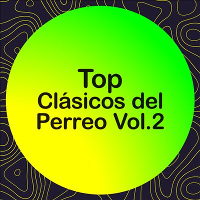 Top Clasicos del Perreo, Vol. 2
