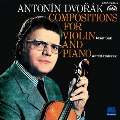 Antonín Dvorák: Compositions for Violin and Piano