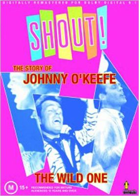 Shout: The Story of Johnny O'Keefe
