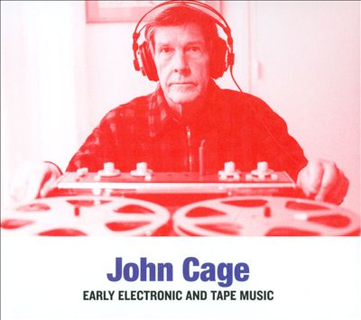 John Cage: Early Electronic and Tape Music