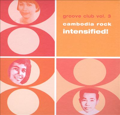Groove Club, Vol. 3: Cambodia Rock Intensified!