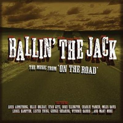 Ballin' the Jack: The Music from "On the Road"