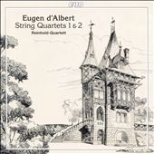 Eugen d'Albert: String Quartets 1 & 2