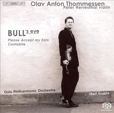 Olav Anton Thommessen: Bull's Eye; Please Accept My Ears; Cantabile