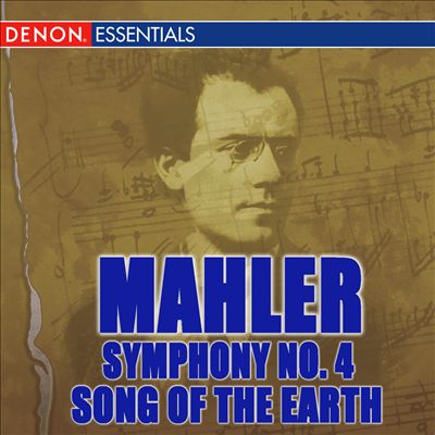 Mahler: Symphony No. 4; Song of the Earth