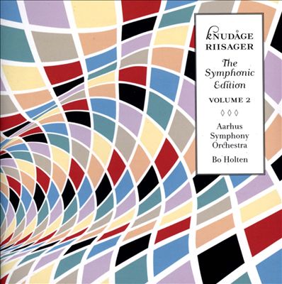 Knudåge Riisager: The Symphonic Edition, Vol. 2