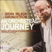 Brian Wilbur Grundstrom: An Orchestral Journey