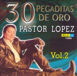 descargar álbum Pastor López - 30 Pegaditas De Oro Vol 2