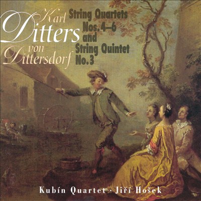 Karl Ditters von Dittersdorf: String Quartets Nos. 4-6; String Quintet No. 3