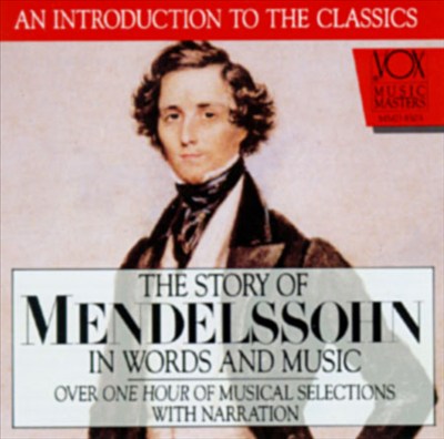 Mendelssohn In Words And Music