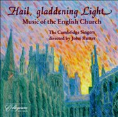 Hail, Gladdening Light: Music of the English Church