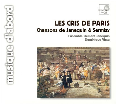 Le Cris de Paris: Chanson de Janequin & Sermisy