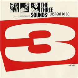 ladda ner album The Three Sounds - It Just Got To Be