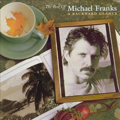 The Best of Michael Franks: A Backwards Glance
