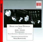 David und Igor Oistrach, Vol. 1 - Bach, Vivaldi: Violin Concertos