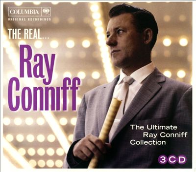 The Real... Ray Conniff: The Ultimate Ray Conniff Collection