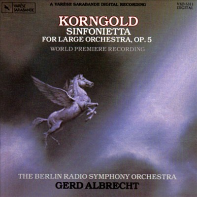 Erich Wolfgang Korngold: Sinfonietta for Large Orchestra, Op. 5