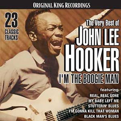Very Best of John Lee Hooker: I'm The Boogie Man