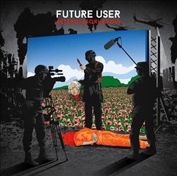 Album herunterladen Future User - SteroidsOrHeroin