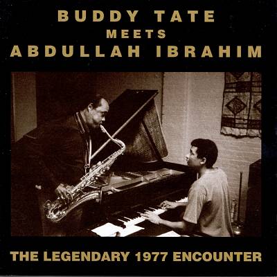 Buddy Tate Meets Abdullah Ibrahim: The Legendary Encounter