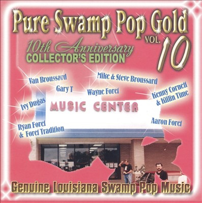 Pure Swamp Pop Gold, Vol. 10: Genuine Louisiana Swamp Pop Music