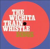 The Wichita Train Whistle Sings