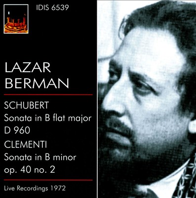 Schubert: Sonata in B flat major, D 960; Clementi: Sonata in B minor,  Op. 40 No. 2