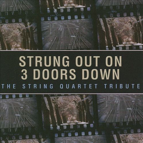 Strung Out on 3 Doors Down: The String Quartet Tribute