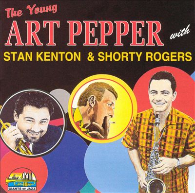 The Young Art Pepper with Stan Kenton & Shorty Rogers