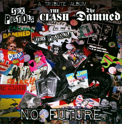 No Future: A Tribute Album to Sex Pistols, The Clash and the Damned