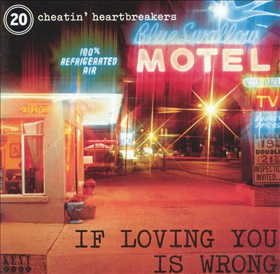 If Loving You Is Wrong: 20 Cheatin' Heartbreakers