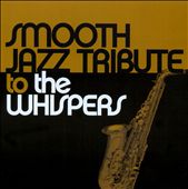 Smooth Jazz Tribute To The Whispers