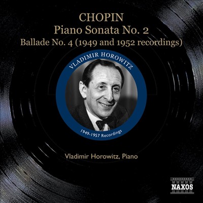 Chopin: Piano Sonata No. 2; Ballade No. 4