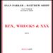 Rex, Wrecks & XXX