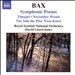 Bax: Symphonic Poems