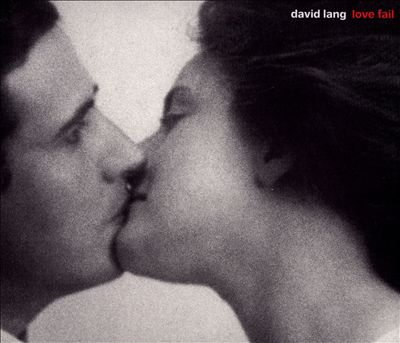 David Lang: Love Fail