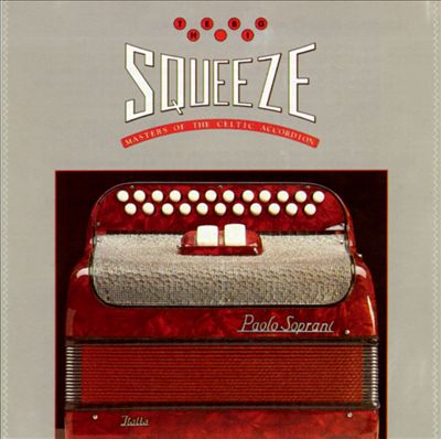 The Big Squeeze: Masters of the Celtic Accordion