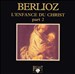 Berlioz: L'Enfance du Christ, Part 2