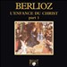 Berlioz: L'Enfance du Christ, Part 1